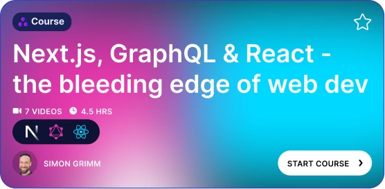 Course card for 'Next.js, GraphQL & React – the bleeding edge of web dev' by Simon Grimm, showing 7 videos and 4.5 hours duration.